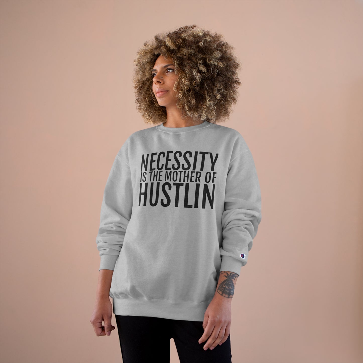 NECESSITY IS THE MOTHER OF HUSTLIN(black over light steel) Champion Sweatshirt