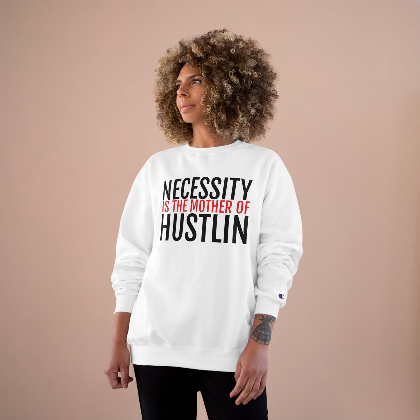 NECESSITY IS THE MOTHER OF HUSTLIN(red and black over white)Champion Sweatshirt