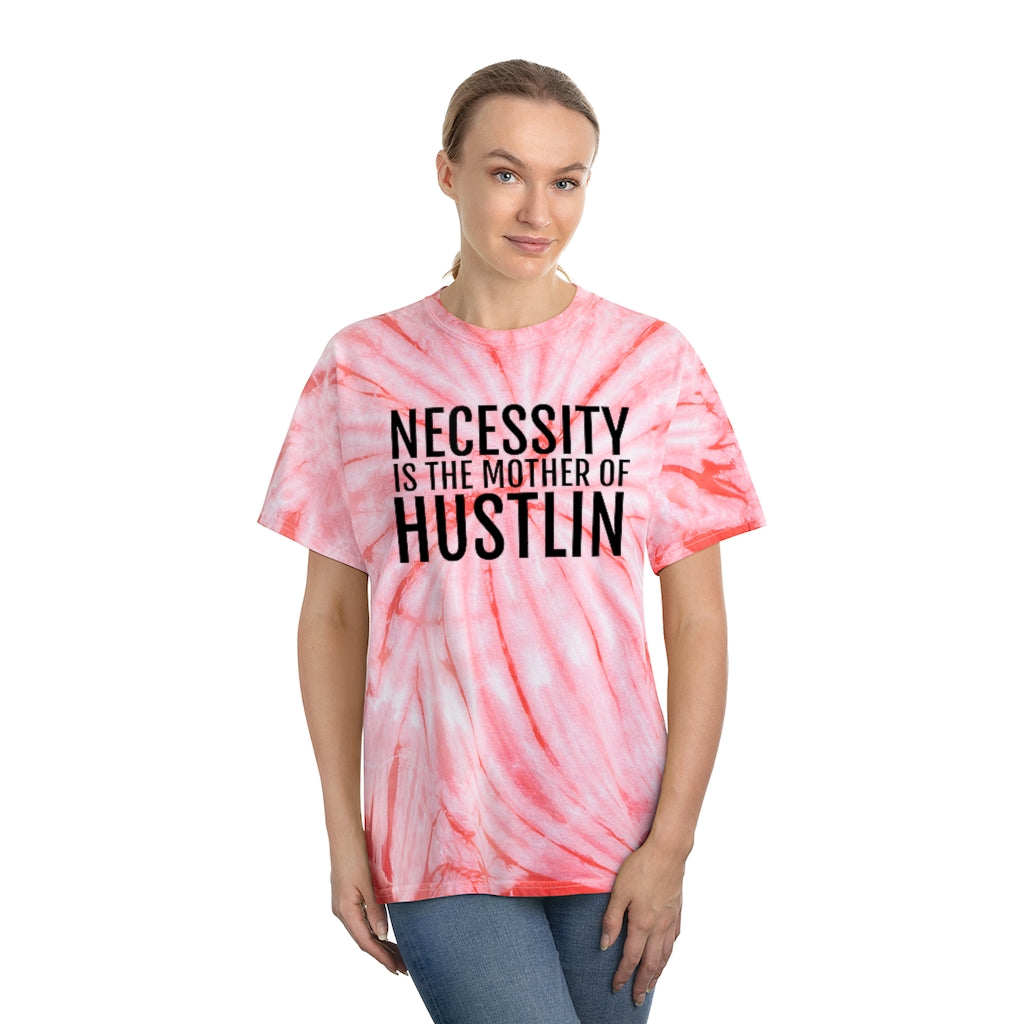 “NECESSITY IS THE MOTHER OF HUSTLIN”Tie-Dye Tee, Cyclone