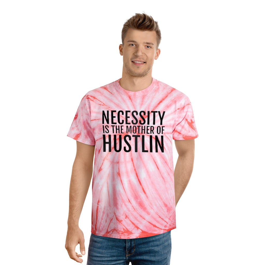 “NECESSITY IS THE MOTHER OF HUSTLIN”Tie-Dye Tee, Cyclone