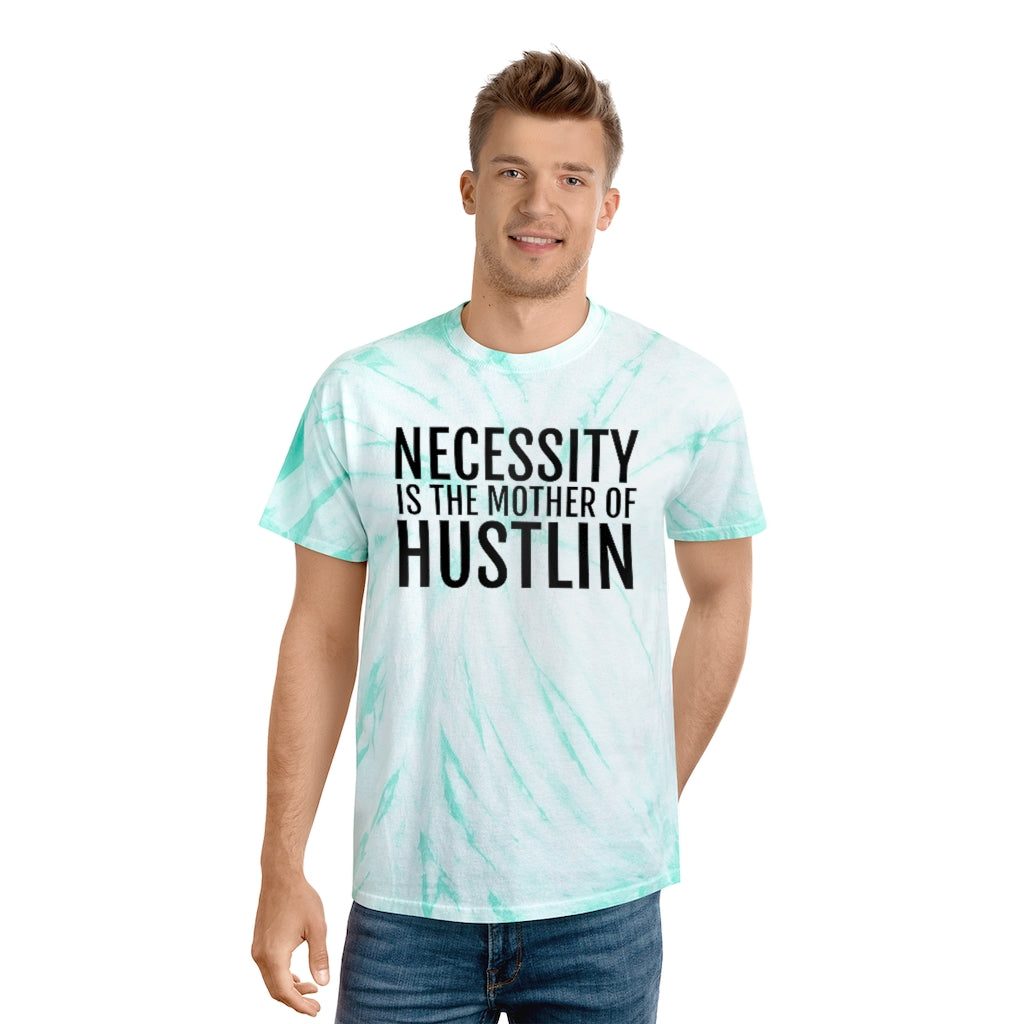 “NECESSITY IS THE MOTHER OF HUSTLIN”Tie-Dye Tee, Cyclone