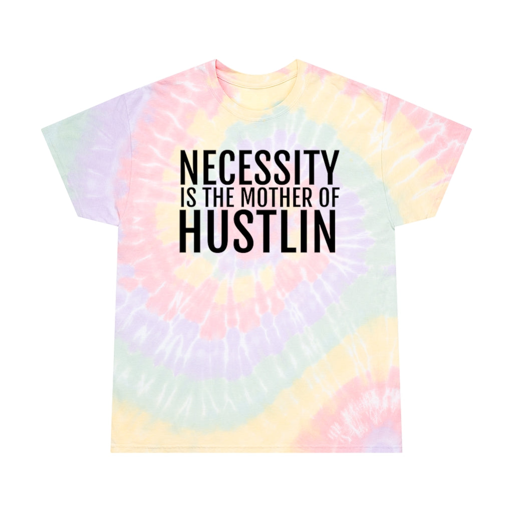 “NECESSITY IS THE MOTHER OF HUSTLIN”Tie-Dye Tee, Spiral