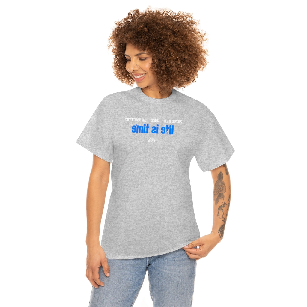 “TIME IS LIFE  & life is time “ Heavy Cotton Tee
