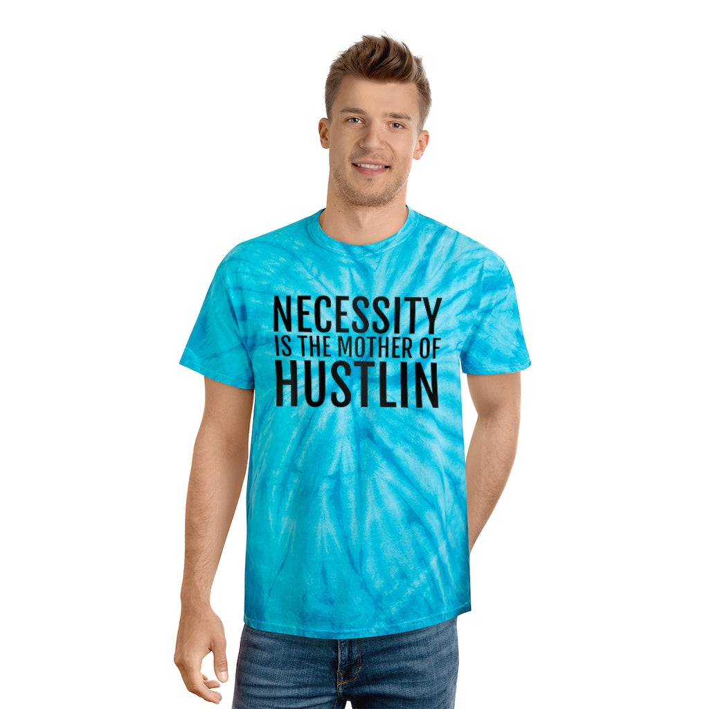 “NECESSITY IS THE MOTHER OF HUSTLIN”Tie-Dye Tee, Cyclone